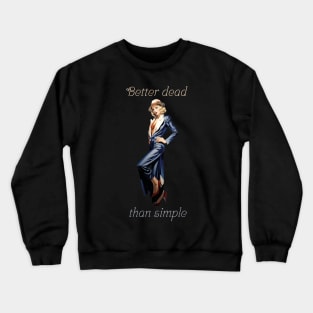 Better dead than simple girl retro vintage Crewneck Sweatshirt